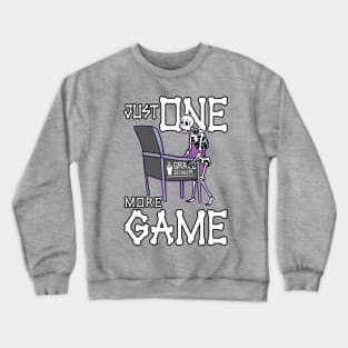 Just One More Game Crewneck Sweatshirt
